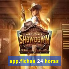 app.fichas 24 horas